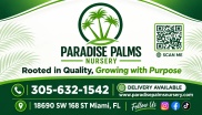 Paradise Palms Nursery
305-951-1764 or 305-632-1542 