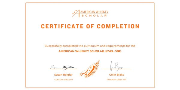Certificate of completion for American Whiskey Scholar Level One.