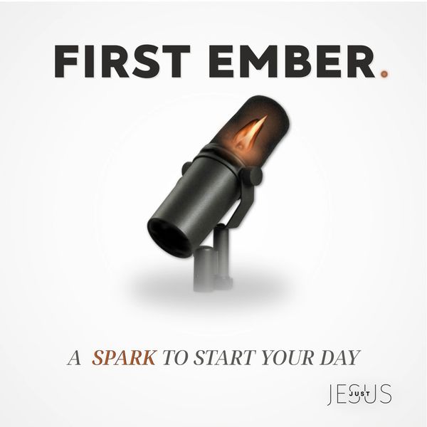 First Ember podcast logo. Daily devotional by Just Jesus. 