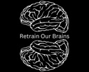 Retrain Our Brains