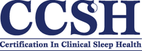 Certification
Clinical
Sleep 
Health
(CCSH)