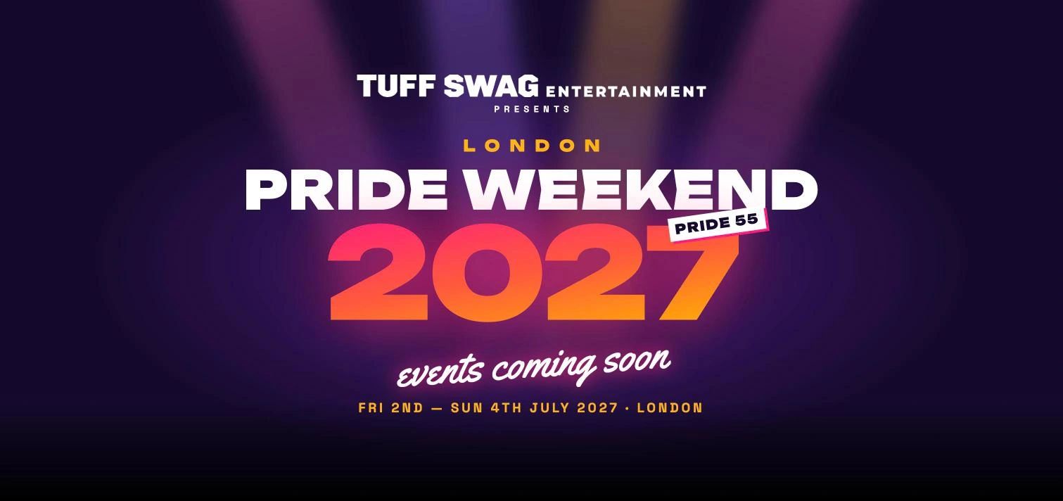 Promotional banner for London Pride Weekend 2027 by Tuff Swag Entertainment.