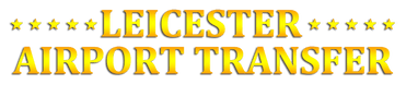 LEICESTER AIRPORT TRANSFER