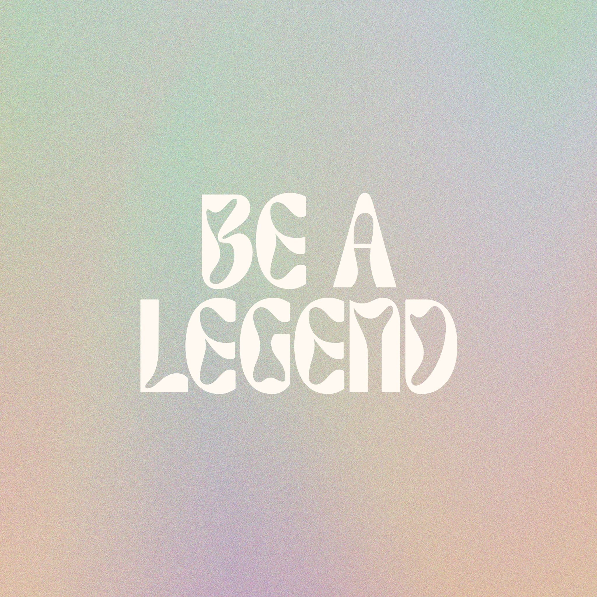 Be A Legend