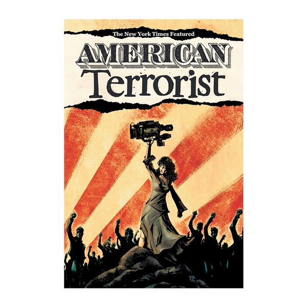 Cover of "American Terrorist" featuring art of an individual holding up a professional video camera.