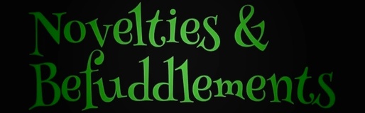 Novelties & Befuddlements