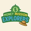 Money Mission Explorers