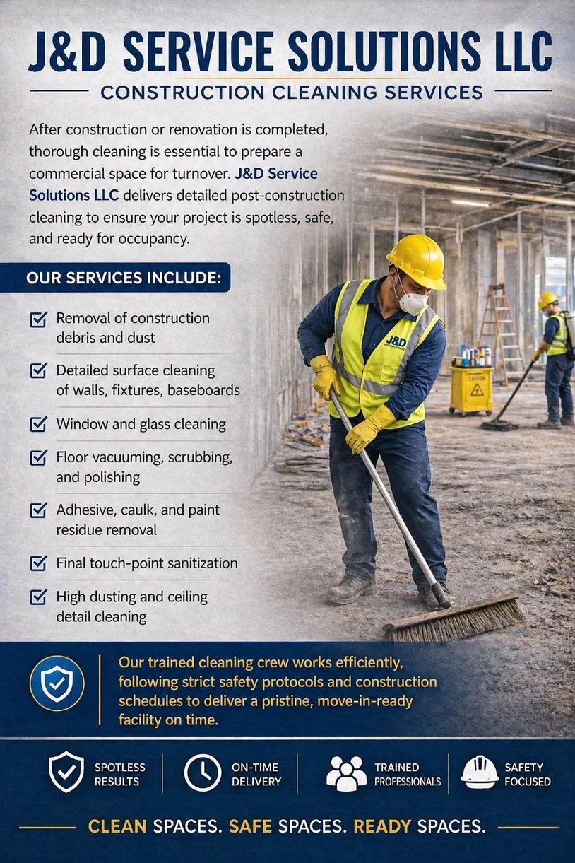 Construction cleaning services with safety and efficiency by J&amp;D Service Solutions LLC.