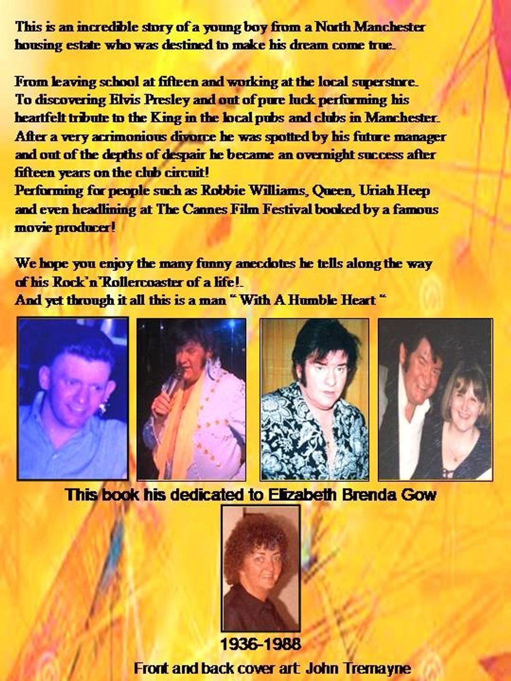 Story of a North Manchester boy's rise from local pubs to international success as an Elvis tribute artist.