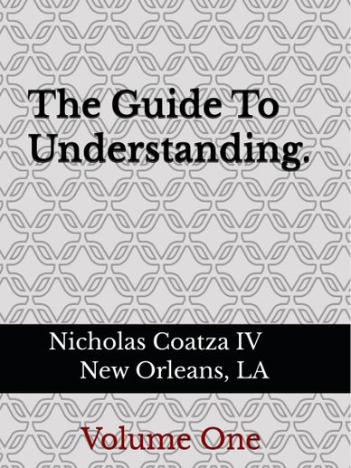 Book cover titled 'The Guide To Understanding' by Nicholas Coatza IV from New Orleans.