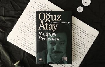 oğuz atay 
korkuyu beklerken
kitap yorumu
kitap alıntısı
roman yorumu
roman alıntısı