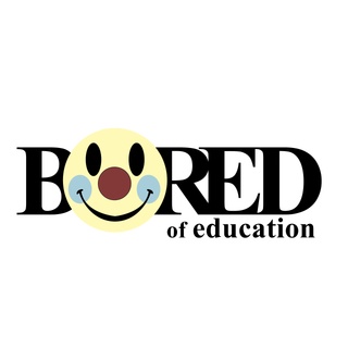Bored of Education