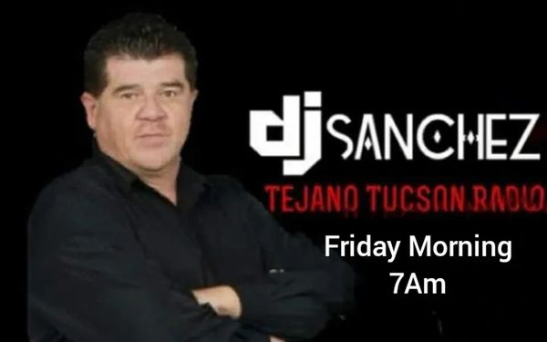DJ Sanchez promoting his Friday morning 7am Tejano Tucson radio show.