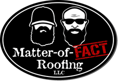 Matter-Of-Fact 
Roofing