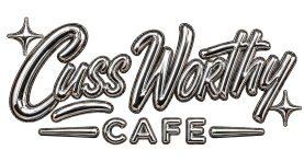 Cuss Worthy Cafe