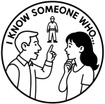 I Know Someone Who...