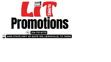 LIT SHIRTS &
PROMOTIONS
