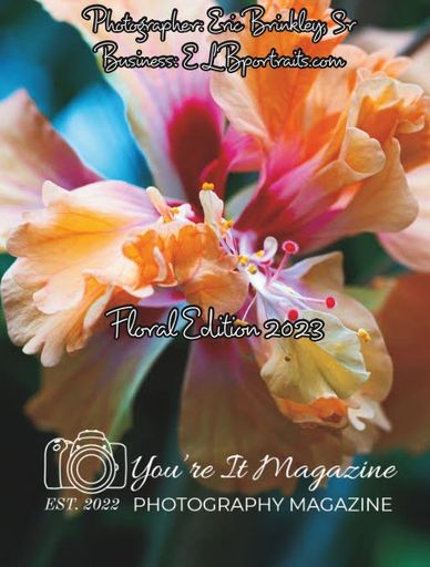 You're It Magazine Floral Edition 2023 featuring Photographer Eric Brinkley, Sr Floral Photography o