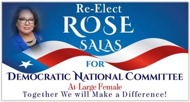 Vote 
ROSE SALAS  for
 Democratic National Committee  
At Large