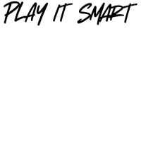PLAY IT SMART