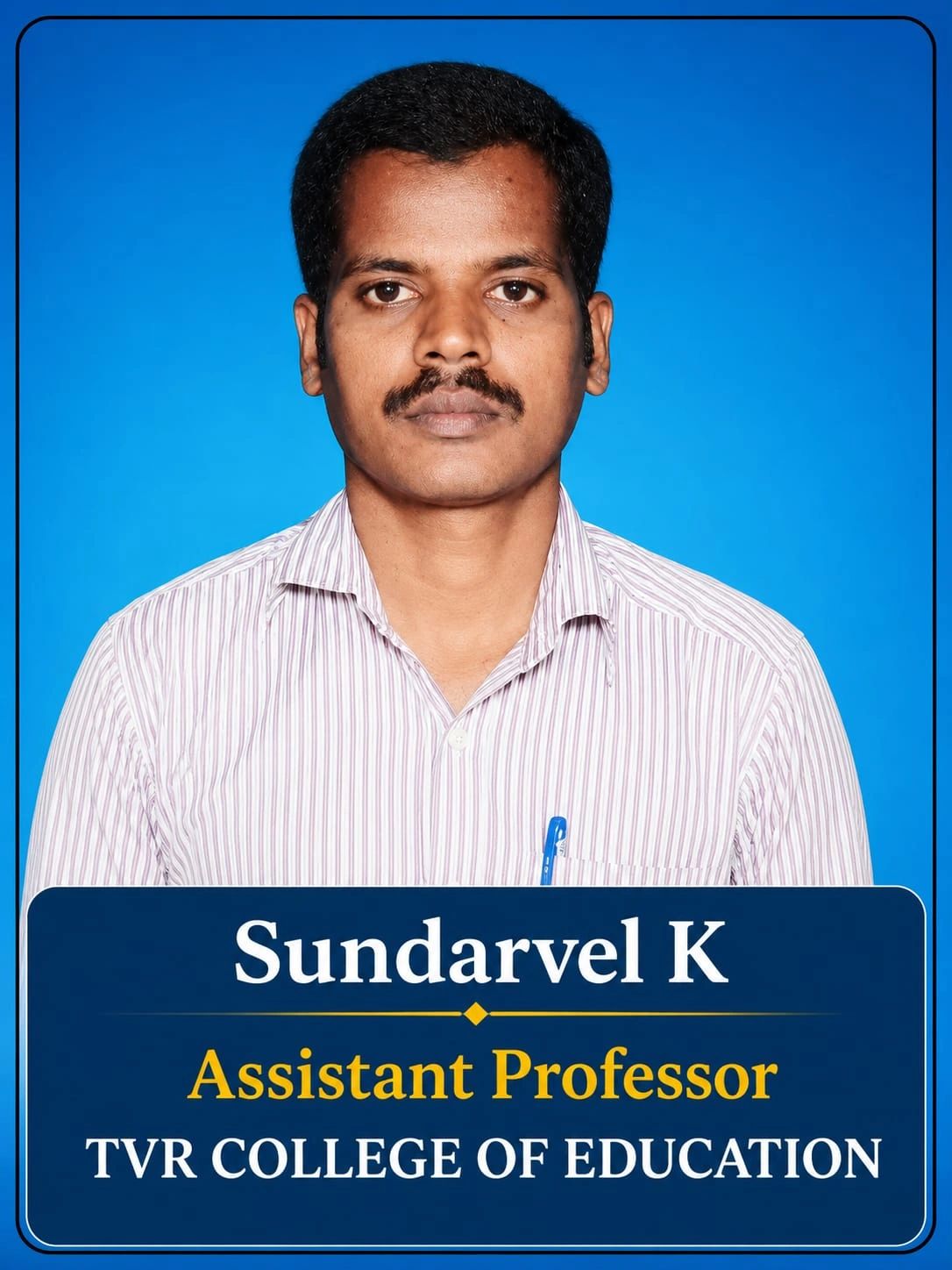 Portrait of Sundarvel K, Assistant Professor at TVR College of Education.