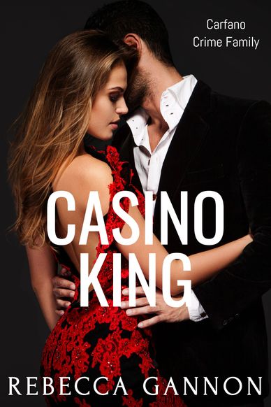 casino king mafia romance rebecca gannon author indie author kindleunlimitd carfano crime family