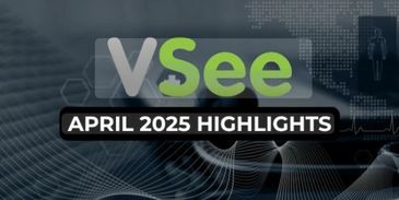 VSee April 2025 Highlights announcement with a tech-inspired dark background.