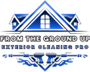 FROM THE GROUND UP EXTERIOR CLEANING