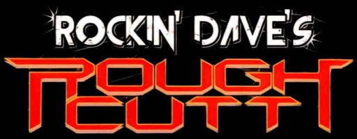 Rockin' Dave's Rough Cutt