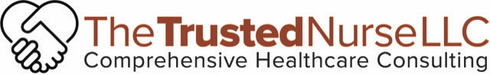 The Trusted Nurse LLC
Comprehensive Healthcare Consulting