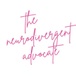 The Neurodivergent Advocate
