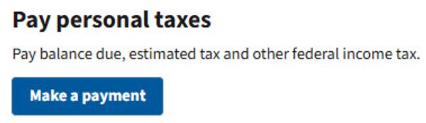 Button to make a payment for personal federal taxes online.