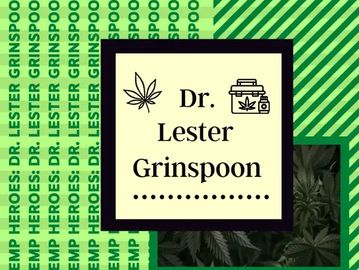 Design with the words Hemp Heroes: Dr. Lester Grinspoon in green with cannabis plants