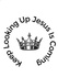 Keep Looking Up Jesus Is Coming