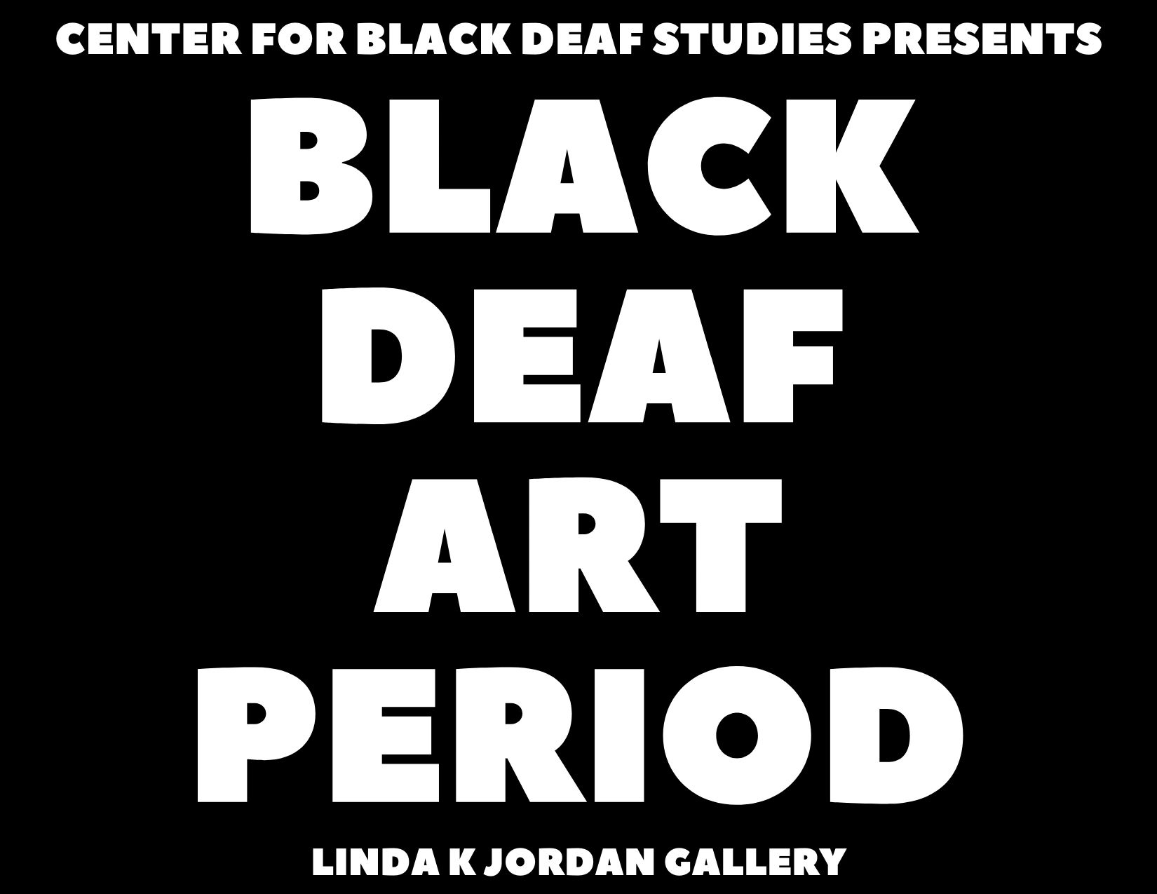 BLACK DEAF ART PERIOD