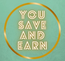 YOU SAVE AND EARN
