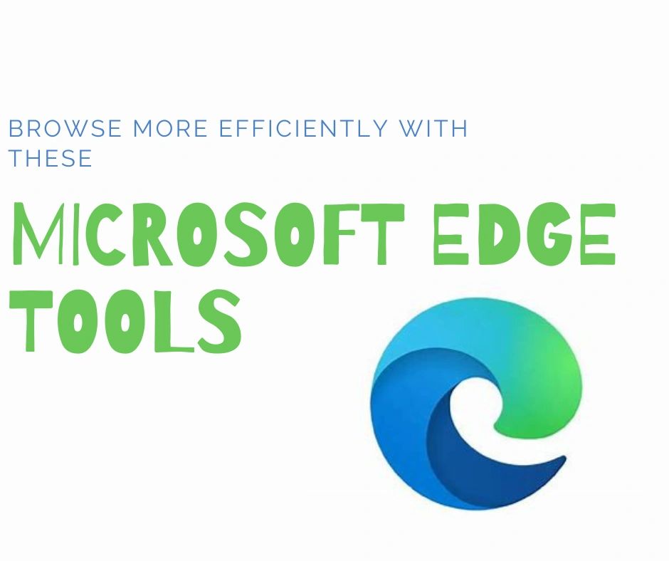 Browse more efficiently with these awesome Microsoft Edge tools