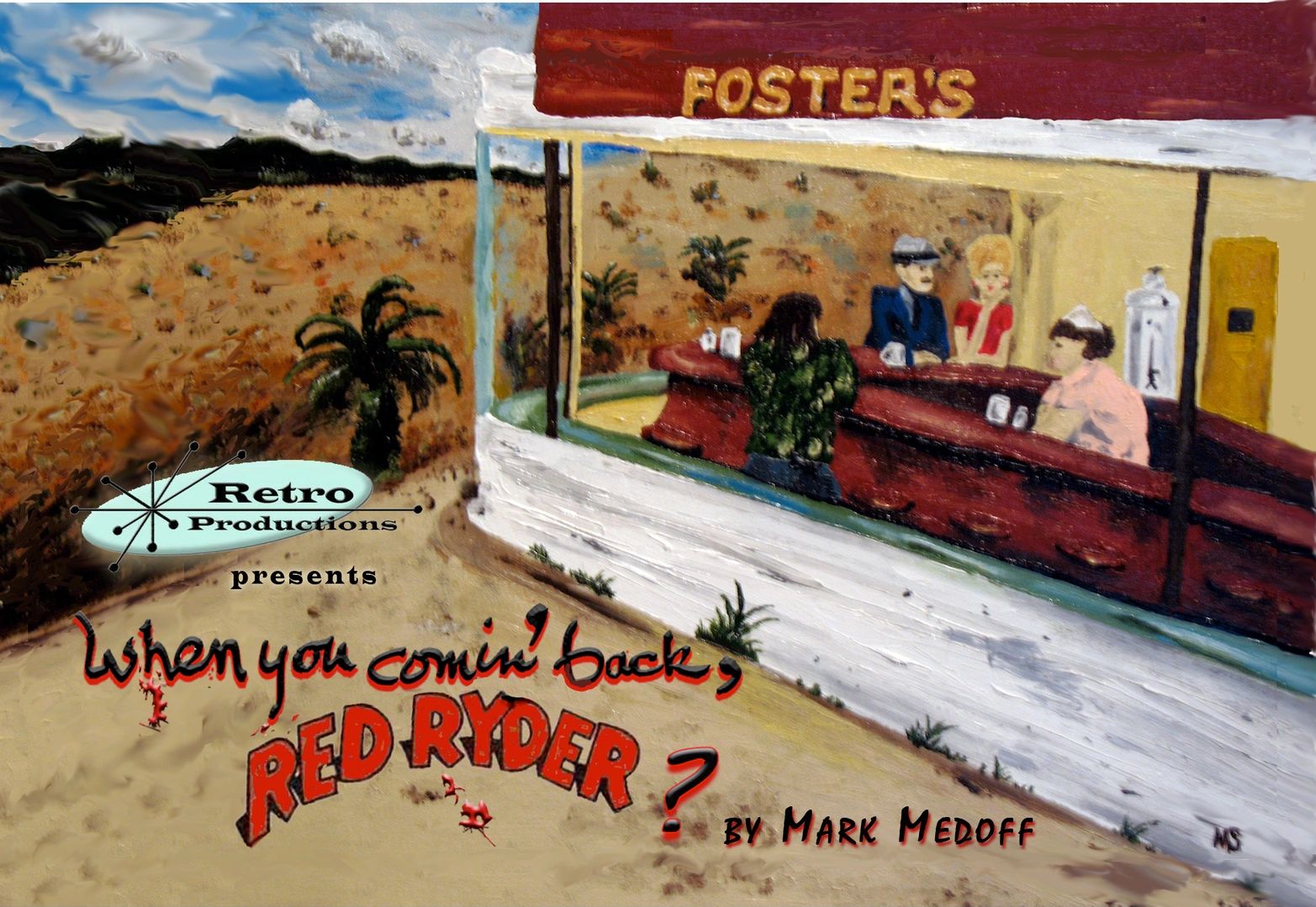 When You Comin' Back, Red Ryder? by Mark Medoff.