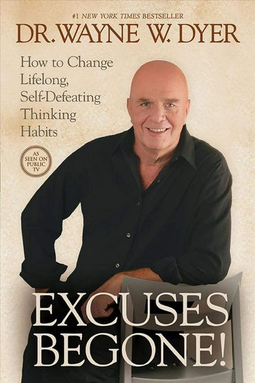 EXCUSES BEGONE! by Dr. Wayne W. Dyer, edited by Shannon Littrell, book cover