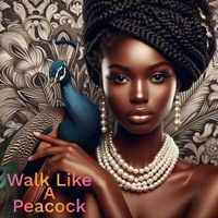 Walk Like A Peacock