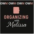 Organizing with Melissa