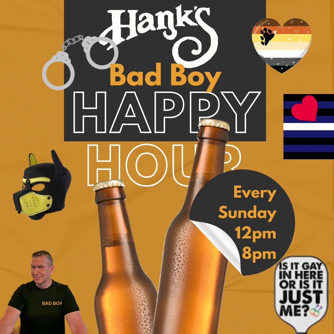 Hank's Bad Boy Happy Hour every Sunday from 12pm to 8pm with beer and playful imagery.