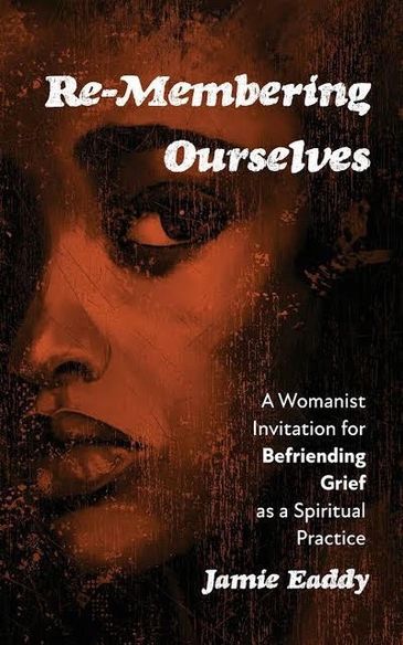 Book cover titled 'Re-Membering Ourselves' by Jamie Eaddy.