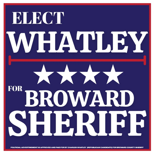 Elect CharlesWhatley.com for Broward Sheriff political campaign sign.