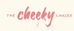 Cheeky Chaser