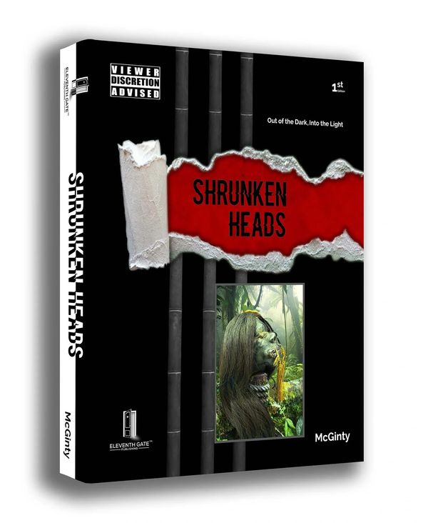 SHRUNKEN HEADS BOOK - Human Oddities and Curiosities
Out of the Dark, Into the Light
by McGinty