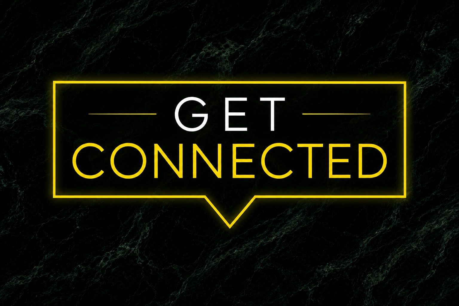 Neon sign reading 'GET CONNECTED' in white and yellow on a dark background.