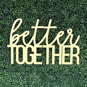 "Better Together" wooden sign, painted gold