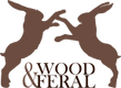 Wood & Feral