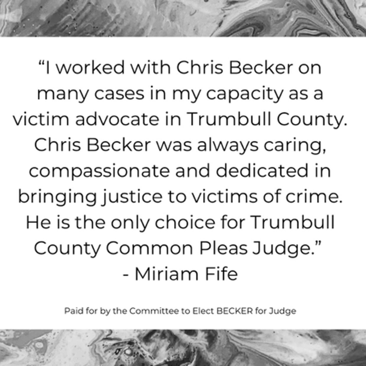 Endorsement for Chris Becker as Trumbull County Common Pleas Judge from victim advocate Miriam Fife.